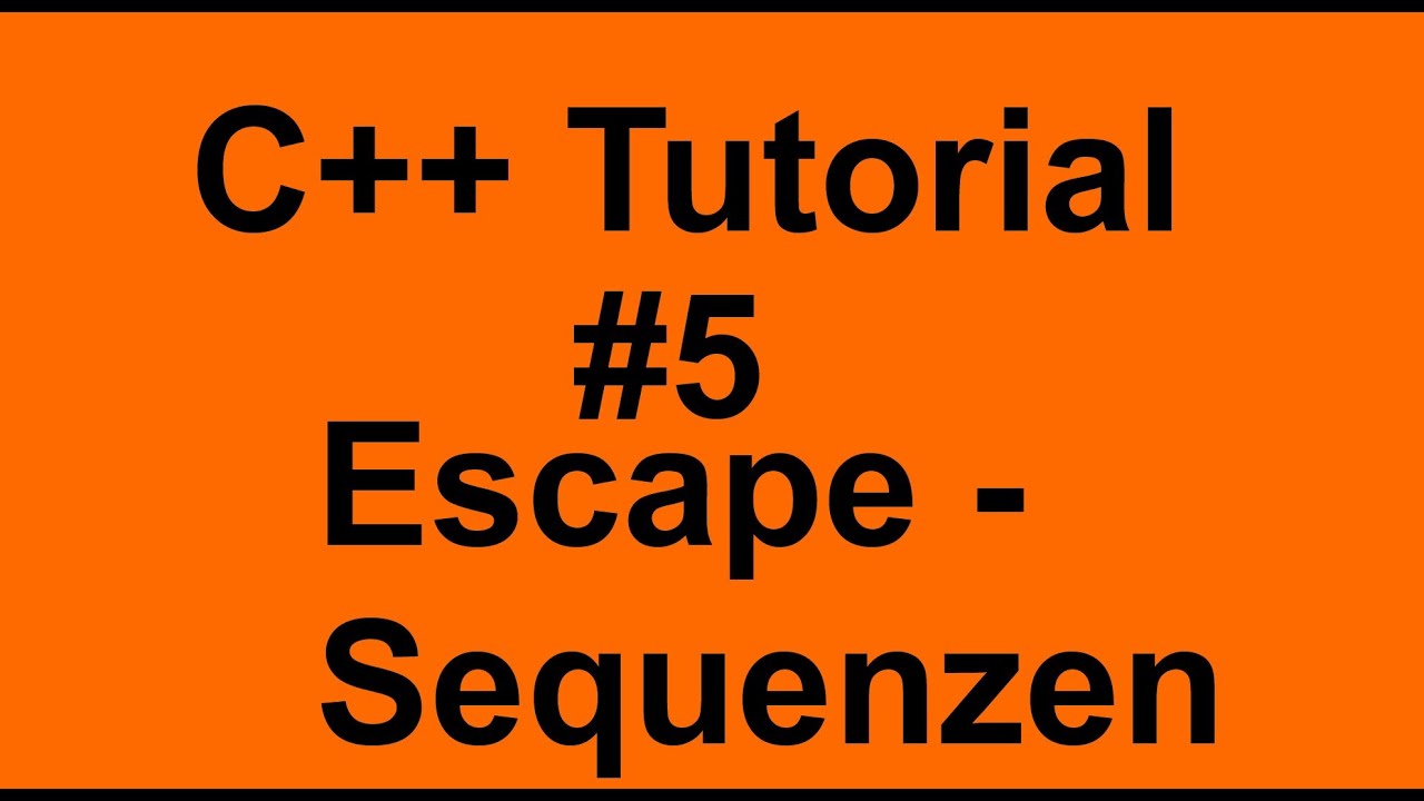 C++ Tutorial Escape Sequenzen #5 - YouTube