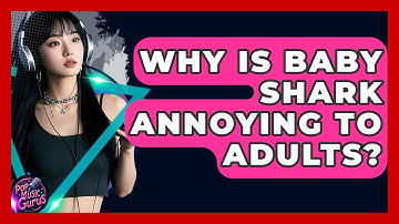 Why Is Baby Shark Annoying To Adults? - Pop Music Gurus