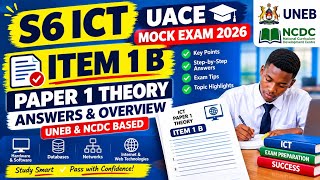 Details S6 ICT UACE Mock Exam 2026 | ITEM 1 B Paper 1 Theory Answers & Overview | UNEB & NCDC Based Update
