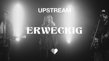 UPSTREAM // Erweckig (Live Studio Video)