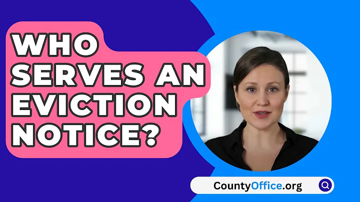 Who Serves An Eviction Notice? - CountyOffice.org