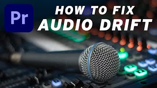 How to QUICKLY fix Audio Drift and Sync Issues in your video [Premiere Pro]