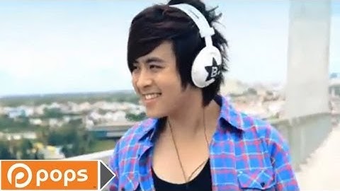 Bắt Sóng Cảm Xúc - Wanbi Tuấn Anh [Official]