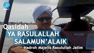 Qasidah Ya Rasulallah Salamun 'Alaik (Hadroh Majelis Rasulullah SAW Jawa Timur)