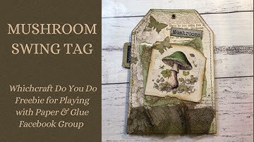 Making a Mushroom Swing Tag - WCDYD October Freebie