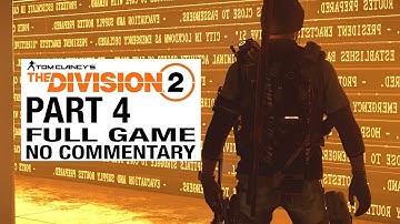 The Division 2 FULL GAME Walkthrough Gameplay Part 4 [Division 2 Part 4] - No Commentary