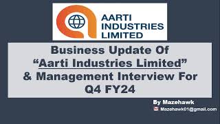Q4 FY24 Business update of Aarti Industries , Management Interview and results for Q4 FY24.