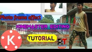 Photo frame effect on kinemaster | Best effect 2018 full tutorial || Abhinav G Technical || screenshot 1