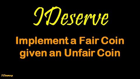 Implement a fair coin given an unfair coin