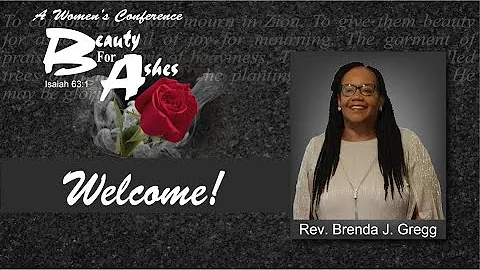 Beauty For Ashes Women's Conference 2021 - Rev Brenda Gregg
