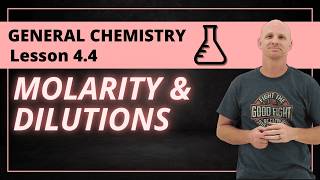 Molarity and Dilutions | 4.4 General Chemistry