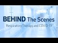 Behind The Scenes: Respiratory Therapy in COVID-19