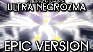 Pokemon Ultra Sun/Moon - Ultra Necrozma Theme | EPIC VERSION/REMIX