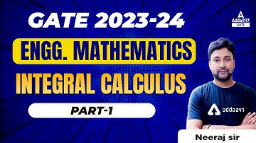 GATE 2023-24 Preparation | Engineering Mathematics | Integral Calculus  | By Neeraj sir