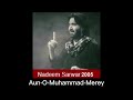 Noha - Aun O Muhammad Merey - Nadeem Raza Sarwar 2005