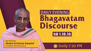 SB 1.18.16 | HH Stoka Krishna Swami | 07-04-2023 | Daily Evening Bhagavatam Discourse