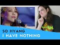 Voice Teacher Reacts to So Hyang - I Have Nothing, 소향 - 아이 해브 낫띵