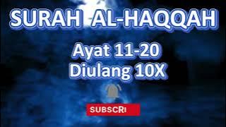 MUROTTAL SURAT AL-HAQQAH AYAT 11-20 METODE UMMI DIULANG 10X