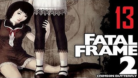 Fatal Frame 2: Crimson Butterfly | GRUDGE GIRL!? | Part 13