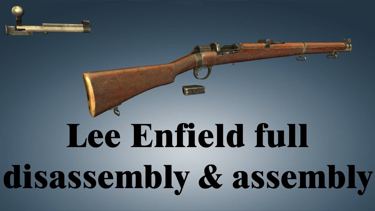 Lee Enfield: full disassembly & assembly - YouTube