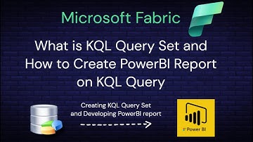 003 Microsoft Fabric KQL Database: What is KQL Query Set and Create PowerBI Report from KQL Query