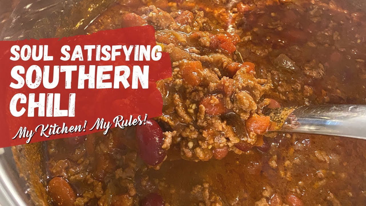 Soul Satisfying Southern Chili | My Kitchen! My Rules! - YouTube