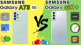 Samsung Galaxy a73 vs Samsung Galaxy s21+