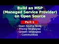 Build an msp from open source  a new series on building an msp business using open source software