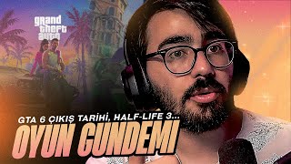 Videoyun - GTA 6 Çıkış Tarihi Belli Oldu! Valve'in Yeni Oyunu İnceleme, Half-Life 3 Neden Çıkmıyor?