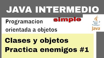 java POO objetos y clases practica enemigos #1 | curso de java