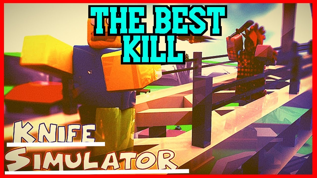 roblox-knife-simulator-the-best-kill-con-amigos-2019-youtube