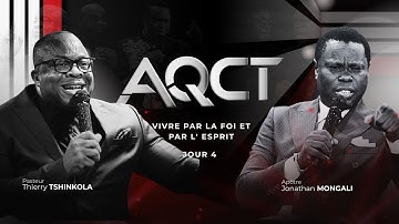 AQCT 2025 JOUR 7 :: APT JONATHAN MONGALI & PST THIERRY TSHINKOLA - VIVRE PAR LA FOI ET PAR L