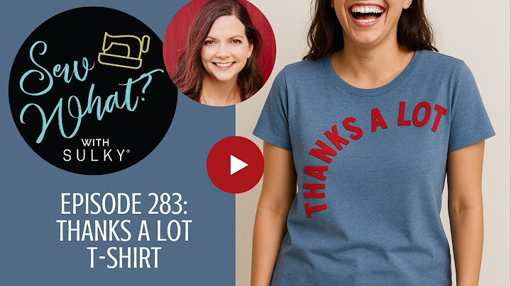 Sew What? Episode 283: Thanks a Lot T-Shirt