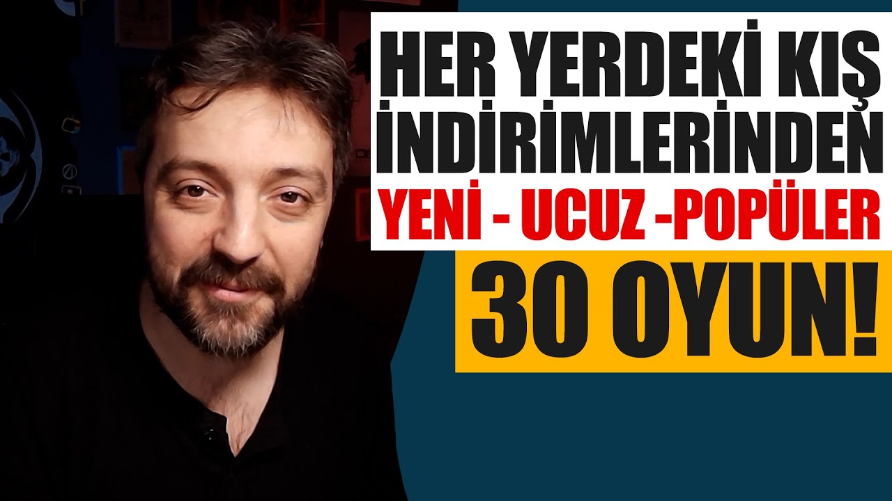 KIŞ İNDİRİMLERİ BAŞLADI! - Yeni, Ucuz ve Popüler Oyunlardan 30 Oyun Önerisi!