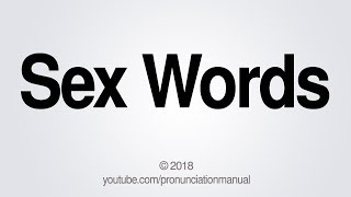 How to Pronounce Sex Words - PronunciationManual