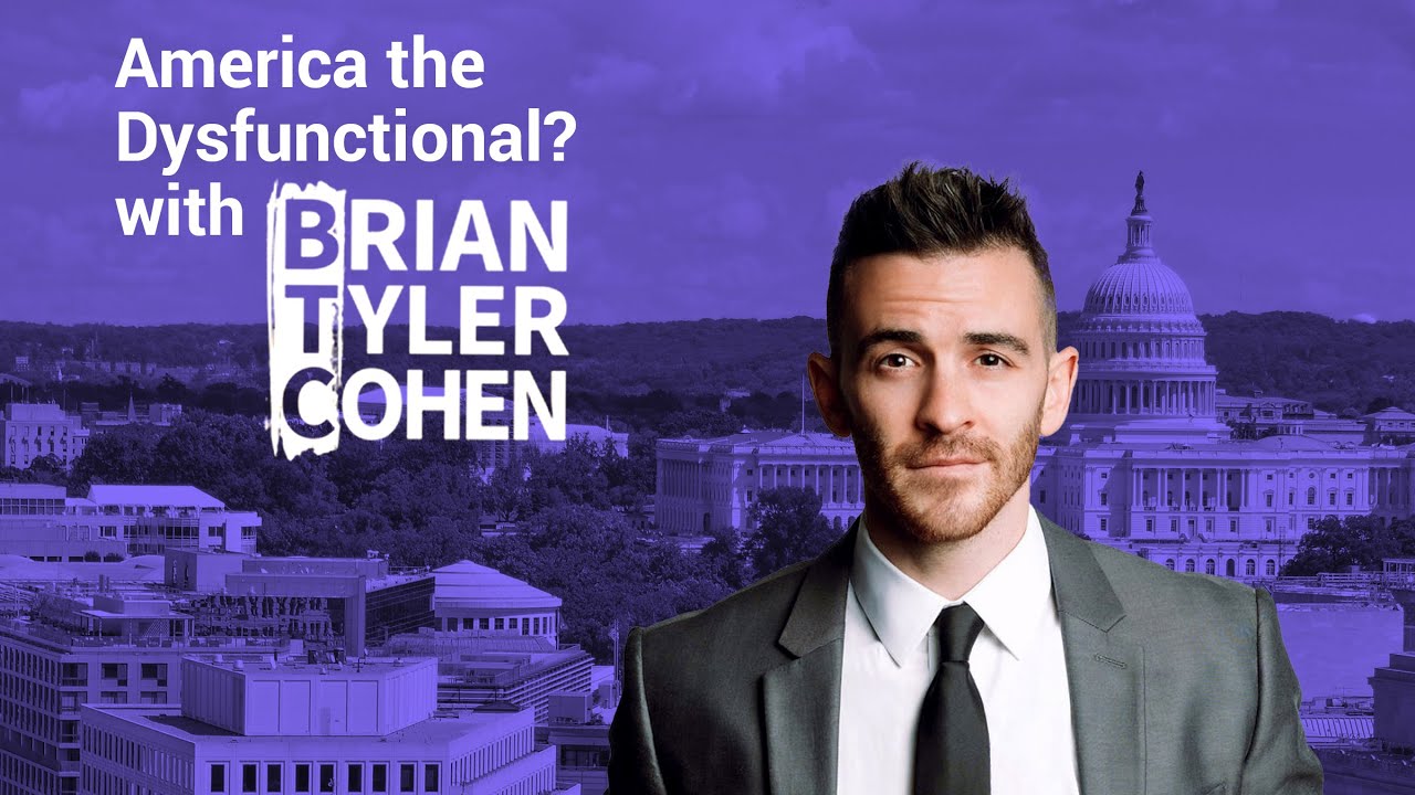 America the Dysfunctional? with Brian Tyler Cohen YouTube