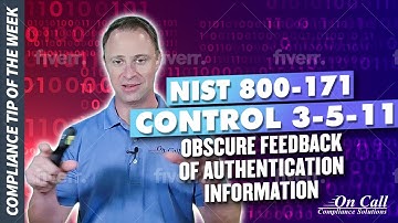 NIST 800-171 Control 3-5-11 - Obscure feedback of authentication information