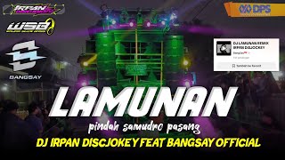 DJ LAMUNAN VIRAL TIK TOK FEAT BANGSAY  FULL BASS NGUK NGUK