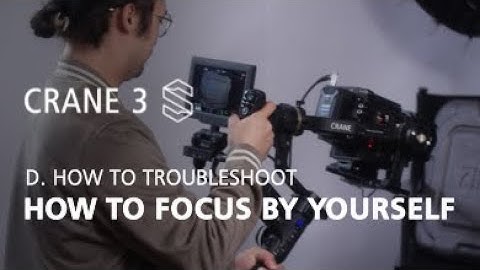 Zhiyun Crane 3S OFFICIAL tutorials D4 how to focus by yourself