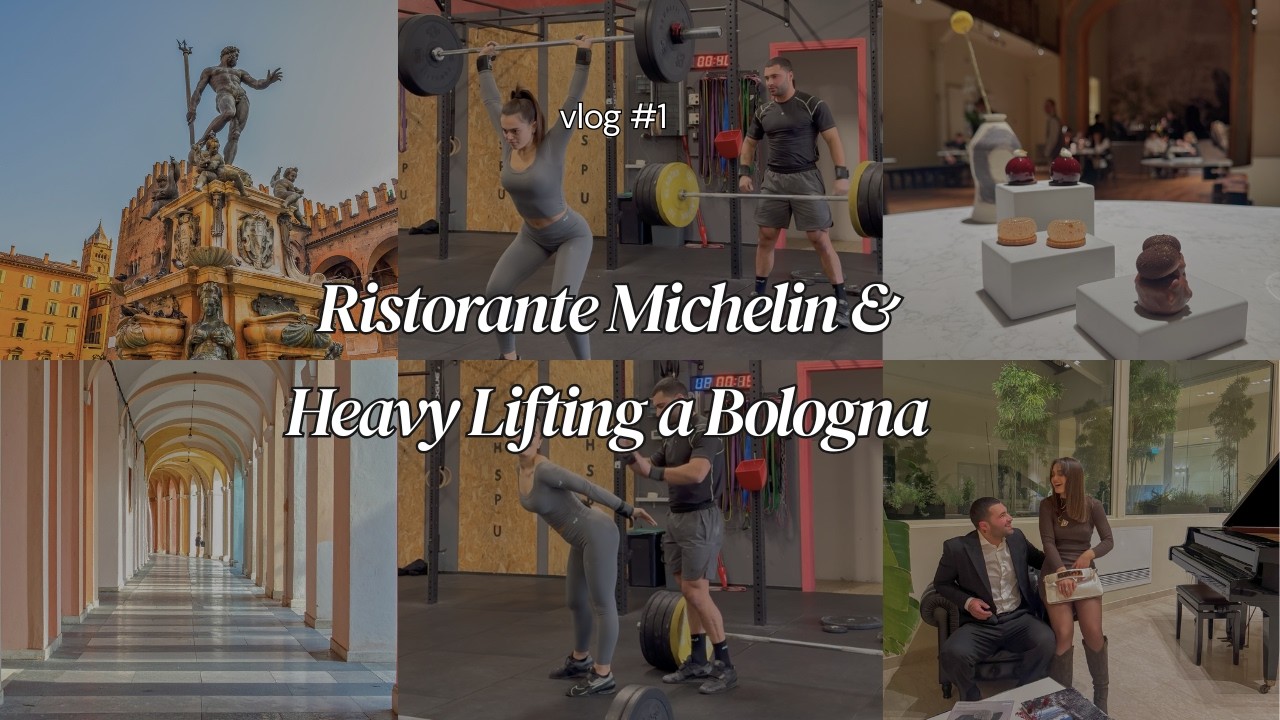 48h a Bologna con la mia ragazza | Ristorante Michelin, allenamento CrossFit e city tour
