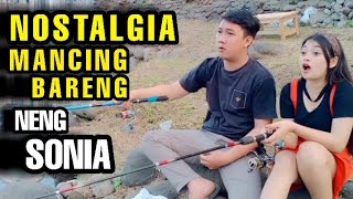 nostalgia mancing bareng neng Sonia - mancing cewe cantik