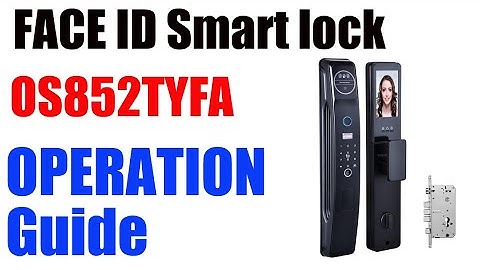 OS852TYFA TUYA APP FACE ID&PALM VEIN SMART LOCK OPERATION GUIDE