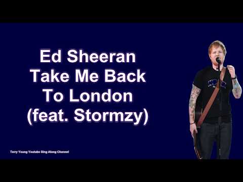 Ed Sheeran - Take Me Back To London feat. Stormzy(Sing Along) Lyrics