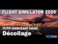 Fr flight simulator 2020 fr  tuto dcollage  dbutant total  fs2020 francais