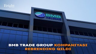 Bmb Trade Group Kompaniyasi Rebrending Qildi