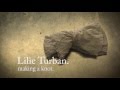 Making a Knot ~Lilie Turban~