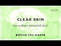 Ultimate Clear Skin Subliminal - Reprogram Your Mind (While You Sleep)