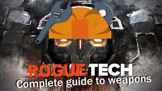 A complete guide to Roguetech weapons  - Mechbay talk