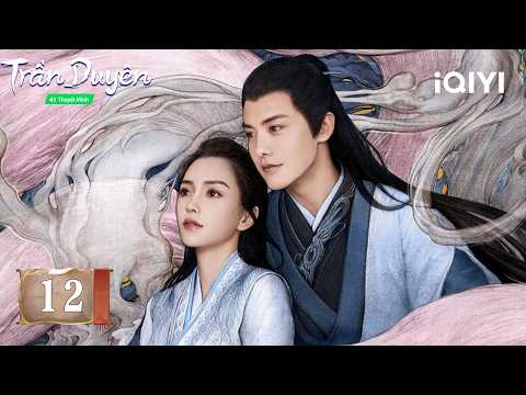 Trần Duyên - Episode 12 | 💕 A Fated Connection Begins to Form! | iQIYI Dubbed Drama