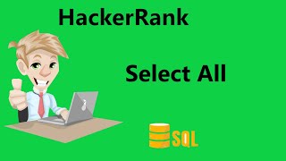 #3 select all hackerrank solution | Hackerrank SQL